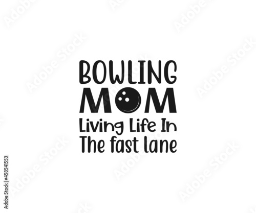 Bowling Mom living life in the fast lane SVG, Bowling Pin, bowling alley, bowling alley game, bowling alley meaning
