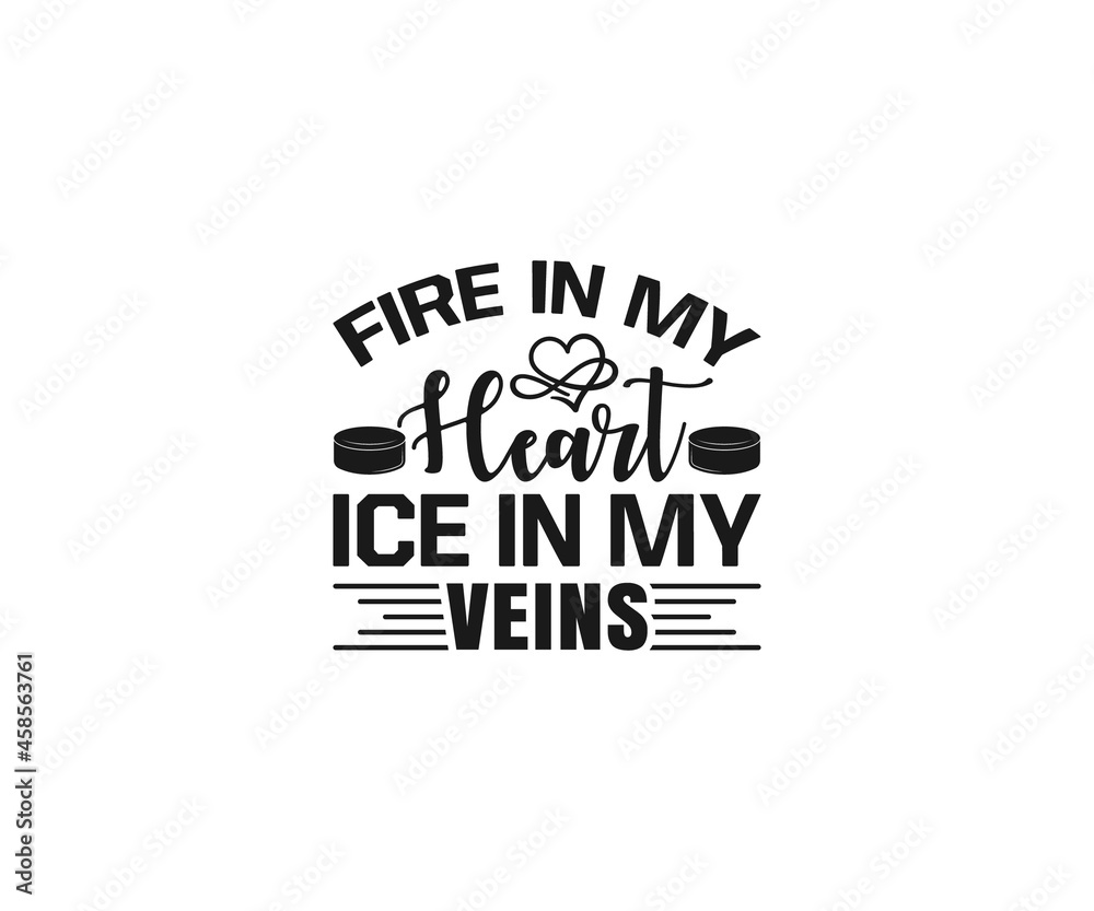 Fire in my heart ice in my veins svg, Hockey Quotes Svg, ice hockey rules, ice hockey players, Hockey life clip art