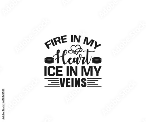 Fire in my heart ice in my veins svg  Hockey Quotes Svg  ice hockey rules  ice hockey players  Hockey life clip art