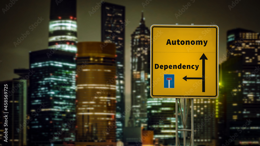 Street Sign to Autonomy versus Dependency Street Sign to Autonomy versus Dependency