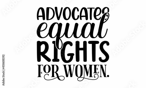 advocates equal rights for women  Feminist slogan  phrase or quote   posters  cards. Floral digital sketch style design  Vector illustration 