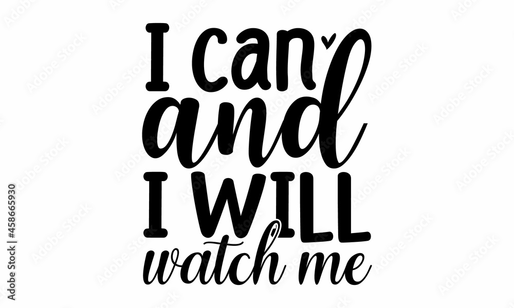 I Can And I Will Watch Me Girly Poster Design Feminist Template