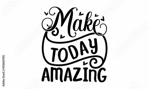 Make today amazing  Girly poster design  Feminist template  Typography printable vector  Hand lettering typography for your design