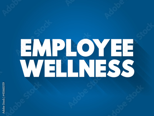 Employee Wellness text quote, concept background