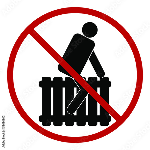 Do not climb the fence, red round prohibition sign on white background, vector illustration