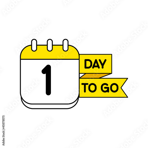 One day to go. Special marketing plan, hot announcement or promotion information vector illustration. Last one day countdown to go advertisement with number and calendar isolated on white background