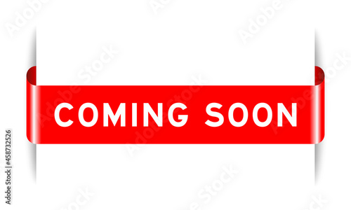 Red color inserted label banner with word coming soon on white background