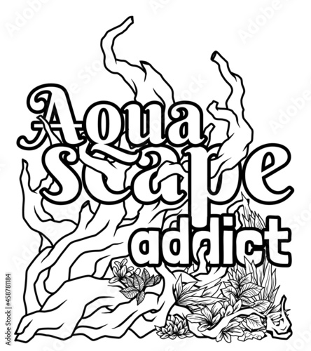 Coloring Page Aquascape illustration with slogan writing on white background
