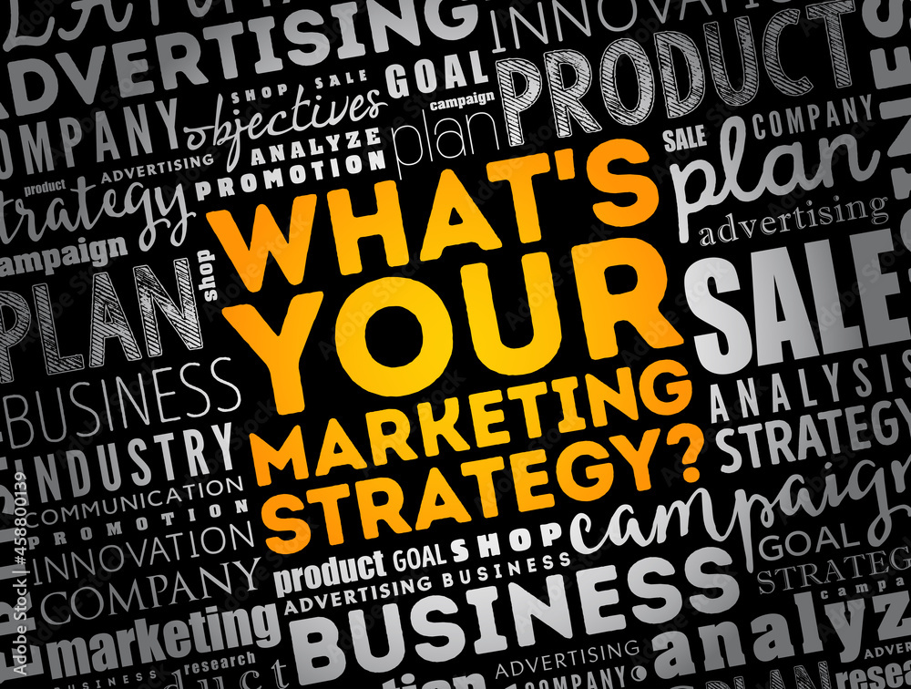 What's Your Marketing Strategy word cloud collage, business concept background