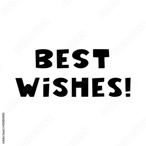 Best wishes. Winter holidays quote. Cute hand drawn lettering in modern scandinavian style. Isolated on white background. Vector stock illustration.