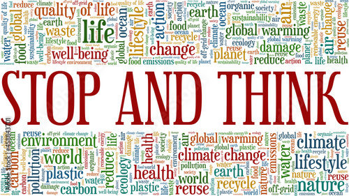 Stop and think - ecology and environment illustration word cloud isolated on white background.