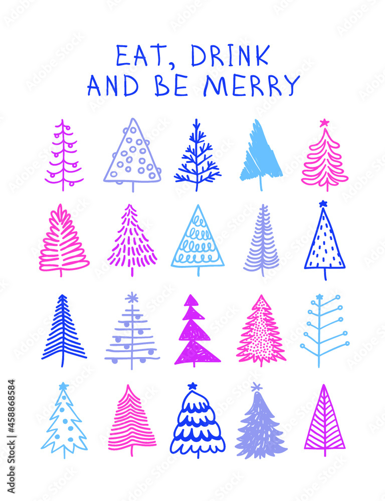 Hand drawn set of Christmas trees and Quote. Holidays background and Greetings. Abstract doodle drawing woods and text. Vector art illustration Hand drawn set of Christmas trees and Quote. Holidays background and Greetings. Abstract doodle drawing woods and text. Vector art illustration