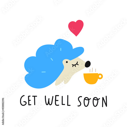 Get well soon. Cute hedgehog with hot cup. Vector illustration on white background.