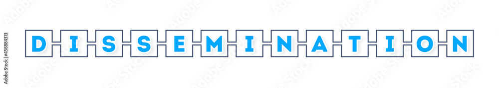 Dissemination - text written in boxes on white background Dissemination - text written in boxes on white background