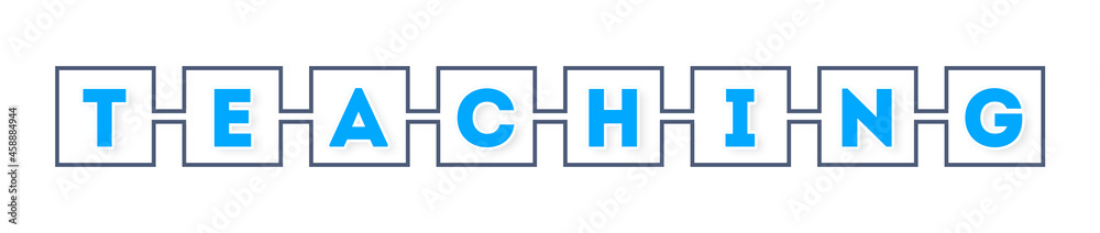 Teaching - text written in boxes on white background Teaching - text written in boxes on white background