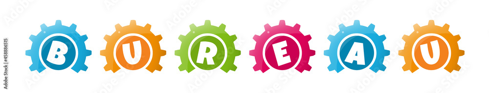 Bureau - text written inside colorful gears on white background Bureau - text written inside colorful gears on white background