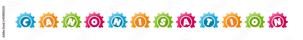 Obraz premium Canonisation - text written inside colorful gears on white background