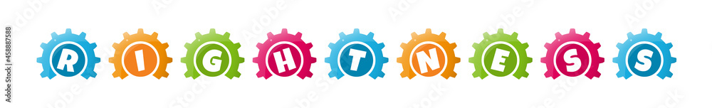 Rightness - text written inside colorful gears on white background Rightness - text written inside colorful gears on white background