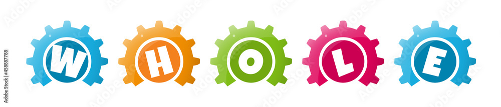 Whole - text written inside colorful gears on white background Whole - text written inside colorful gears on white background