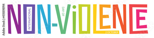 INTERNATIONAL DAY OF NON VIOLENCE – 2 OCTOBER colorful vector hand lettering banner