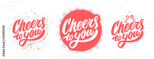 Cheers to you. Greeting banners. Vector handwritten lettering.