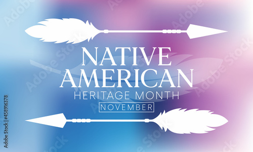 Native American heritage month is observed every year in November, to recognize the achievements and contributions of Native Americans. Vector illustration