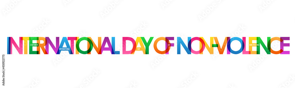 INTERNATIONAL DAY OF NON-VIOLENCE – 2 OCTOBER colorful typography banner INTERNATIONAL DAY OF NON-VIOLENCE – 2 OCTOBER colorful typography banner