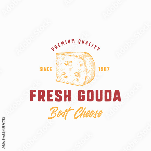 Gouda Abstract Vector Sign, Symbol or Logo Template. Hand Drawn Sketch Cheese Piece with Retro Typography. Vintage Luxury Emblem. Isolated