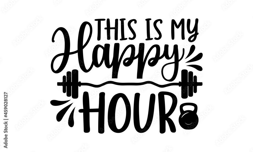 FotoMural This is my happy hour SVG, Workout SVG Bundle, Gym Motivation