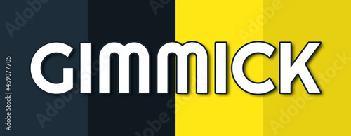 Gimmick - text written on contrasting multicolor background