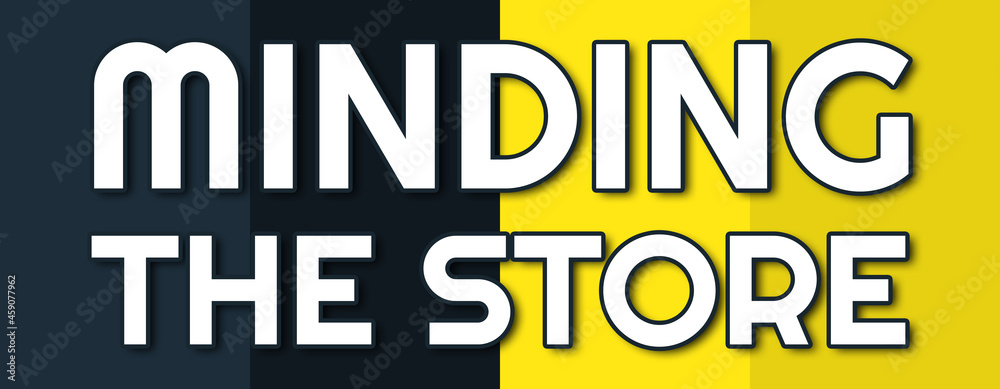 Naklejka premium Minding The Store - text written on contrasting multicolor background