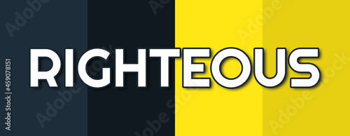 Righteous - text written on contrasting multicolor background photo