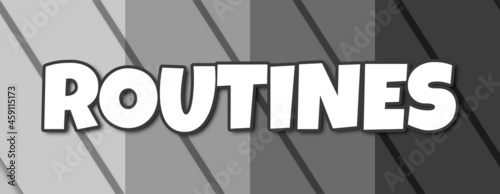 Routines - text written on striped grey background