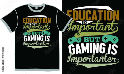 education is important but gaming is important er  trendy video game slogan t shirt  joystick vector gaming shirt