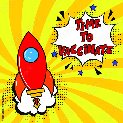 time to vaccinate text. Comic book explosion with text time to vaccinate promotion symbol. Vector bright cartoon illustration in retro pop art style. time to vaccinate for banner, web site, flyer