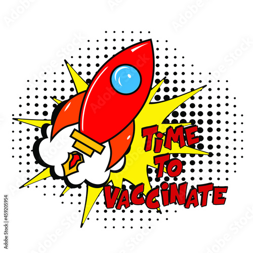 time to vaccinate text. Comic book explosion with text time to vaccinate promotion symbol. Vector bright cartoon illustration in retro pop art style. time to vaccinate for banner, web site, flyer