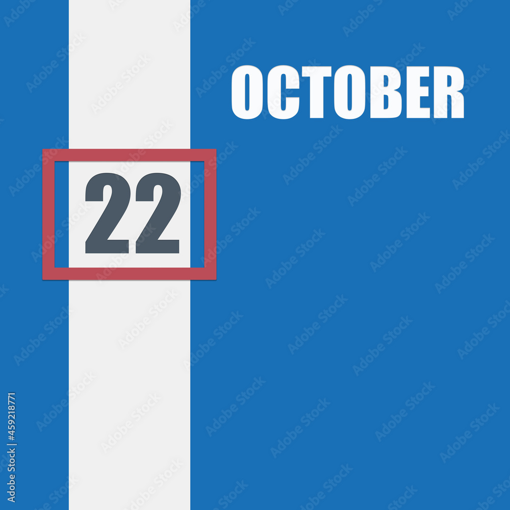 Fototapeta premium october 22. 22th day of month, calendar date.Blue background with white stripe and red number slider. Concept of day of year, time planner, autumn month.