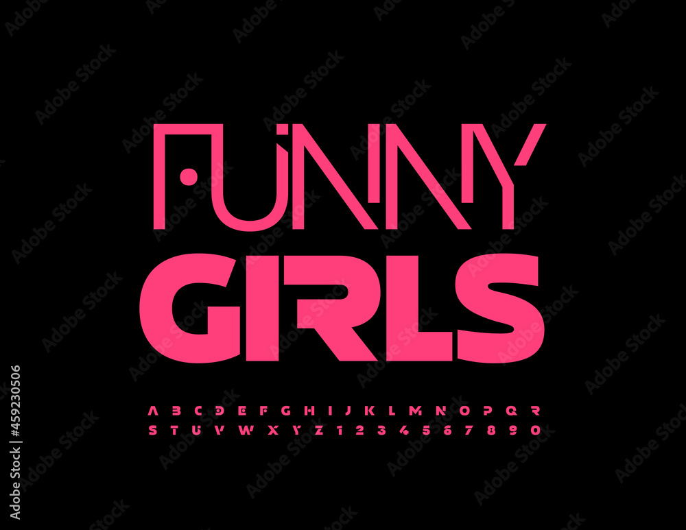 Vector trendy emblem Funny Girls with bright Font. Abstract stylish Alphabet letters and Numbers set