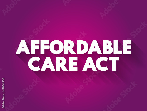 Affordable Care Act text quote, medical concept background
