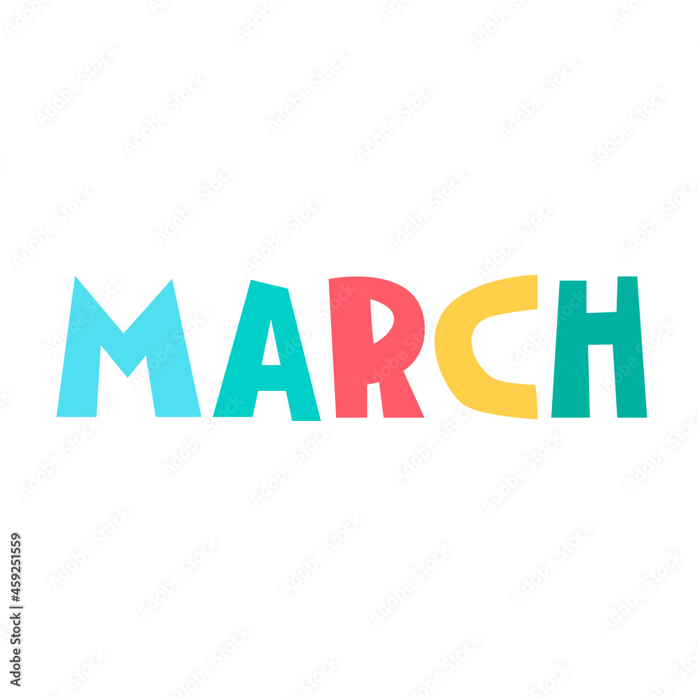 March monthly logo. Colorful hand-lettered text on white background. Isolated design element. Header, banner in bold hand-drawn letters