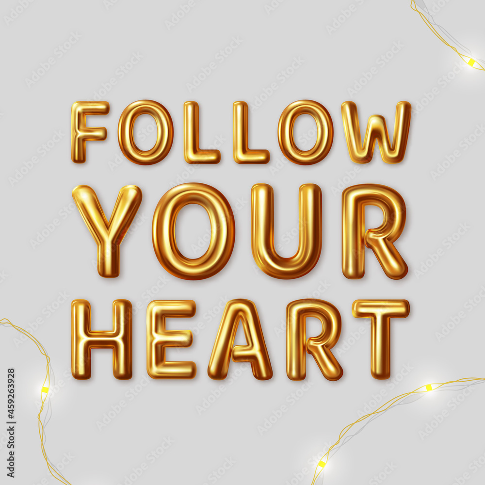 Follow your heart. Vector motivational inscription for the best wishes made