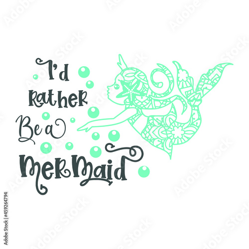 I'd Rather Be A Mermaid Saying Vector Illustration-02