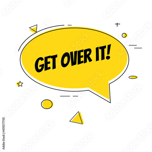 get over it retro speech balloon
