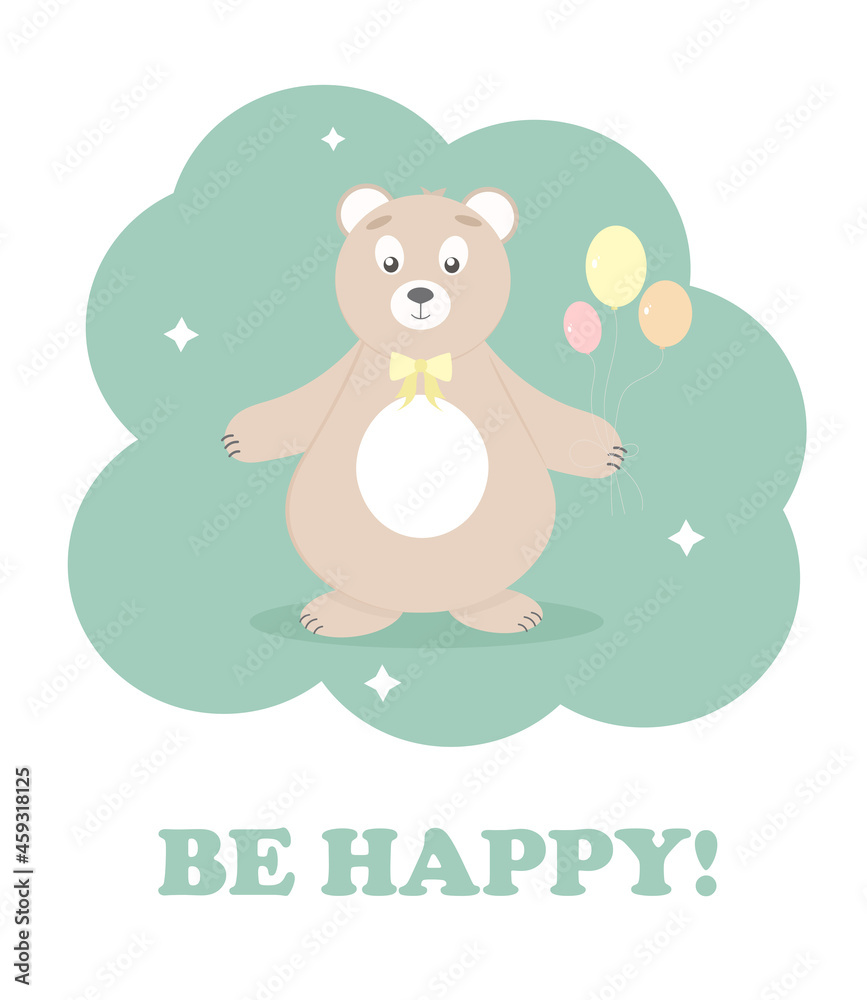 Be Happy Card . Cartoon cute bear with balloons. Baby postcard. Baby Print