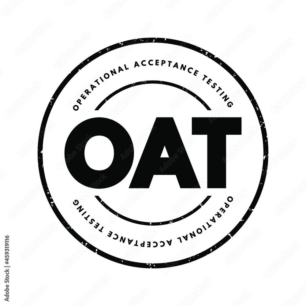 OAT - Operational Acceptance Testing acronym, business concept background OAT - Operational Acceptance Testing acronym, business concept background