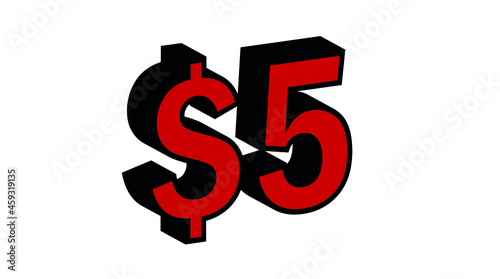 Save  5 Dollar - $5 3D red Price Symbol Offer