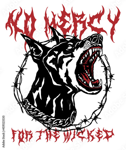 Angry Doberman Pinscher with Bared Wire Illustration with A Slogan Artwork on White Background for Apparel or Other Uses