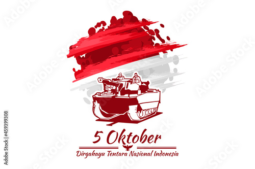 Translation: October 5, Long live Indonesian National Armed Forces! vector illustration. Suitable for greeting card, poster and banner.