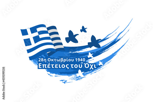 Translation: October 28, 1940, Anniversary of NO. Happy Ohi Day or Oxi Day vector illustration. Public holidays in Greece. Suitable for greeting card, poster and banner.