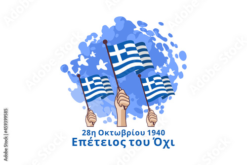 Translation: October 28, 1940, Anniversary of NO. Happy Ohi Day or Oxi Day vector illustration. Public holidays in Greece. Suitable for greeting card, poster and banner.